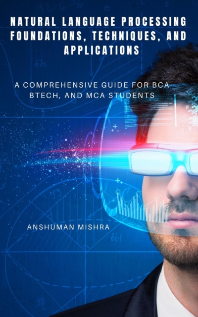 Natural Language Processing: Foundations Techniques and Applications
