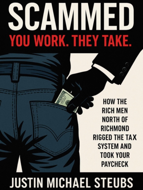Scammed: You Work. They Take.