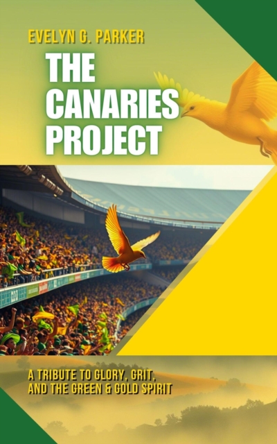 Canaries Project: A Tribute to Glory, Grit, and the Green & Gold Spirit