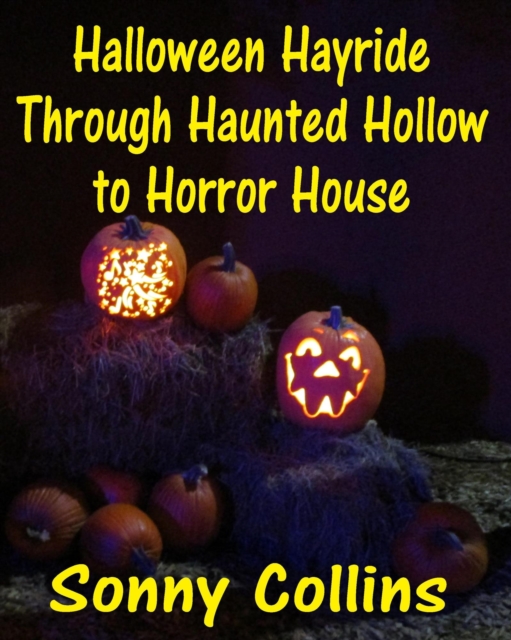 Halloween Hayride Through Haunted Hollow to Horror House