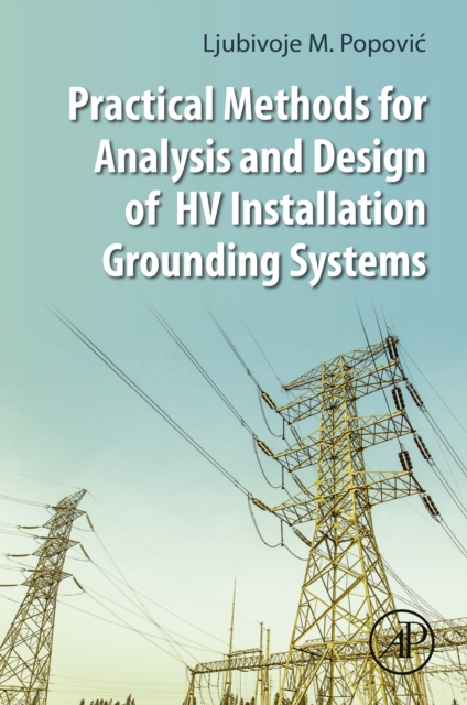 Practical Methods for Analysis and Design of HV Installation Grounding Systems