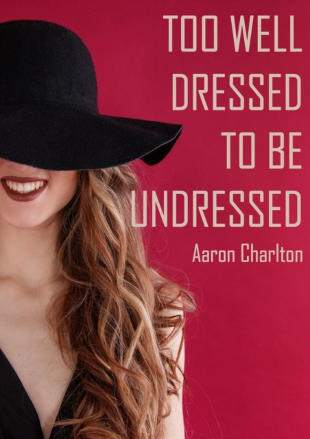 Too Well-Dressed to Be Undressed