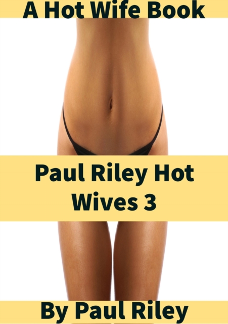 Paul Riley Hot Wives 3
