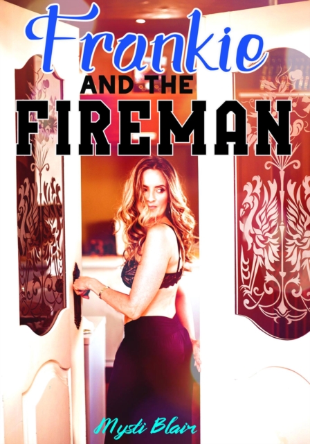 Frankie and the Fireman