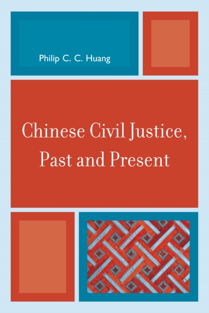 Chinese Civil Justice, Past and Present