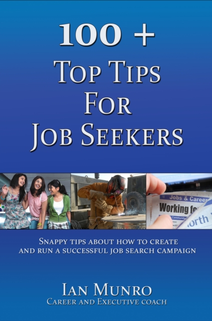 100 + Top Tips For Job Seekers : Snappy Tips About How to Create and Run a Successful Job Search Campaign