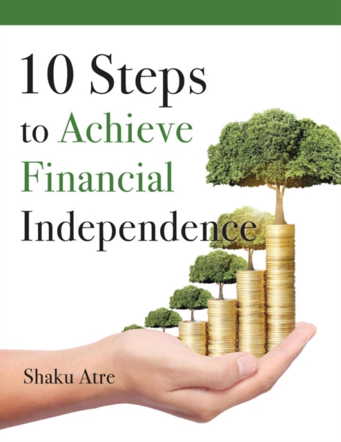 10 Steps to Achieve Financial Independence