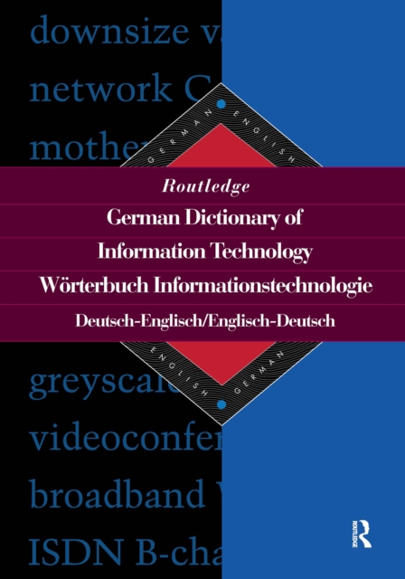 Routledge German Dictionary of Information Technology Worterbuch Informationstechnologie