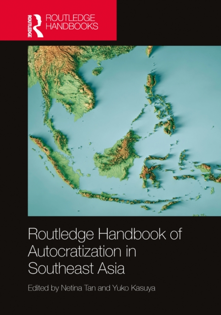 Routledge Handbook of Autocratization in Southeast Asia