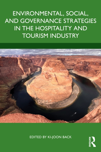 Environmental, Social, and Governance Strategies in the Hospitality and Tourism Industry