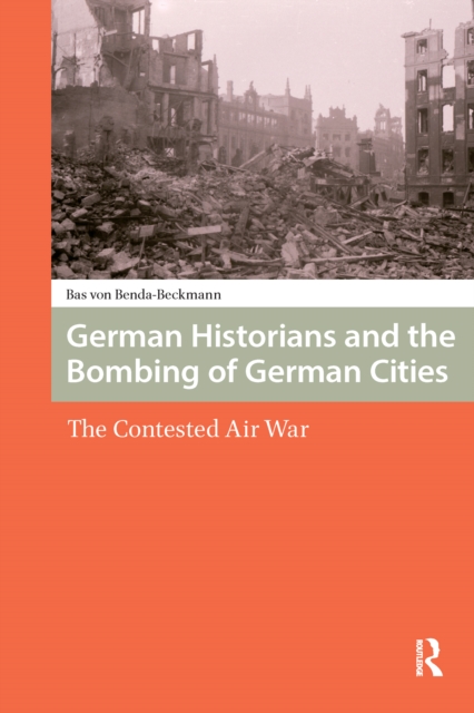 German Historians and the Bombing of German Cities