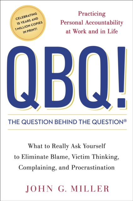 QBQ! The Question Behind the Question
