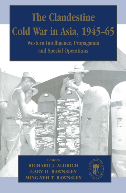 Clandestine Cold War in Asia, 1945-65