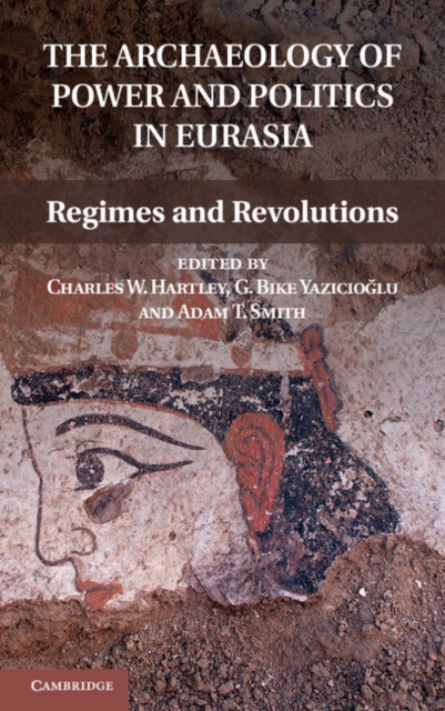 Archaeology of Power and Politics in Eurasia