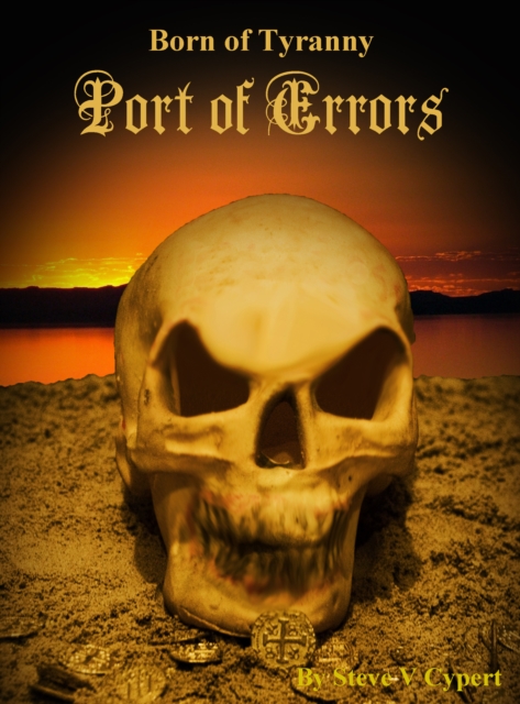 Born of Tyranny: Port of Errors