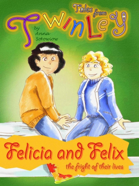 Twinley - Felicia and Felix, the fright of their lives.
