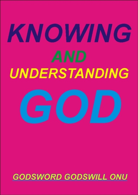 Knowing and Understanding God