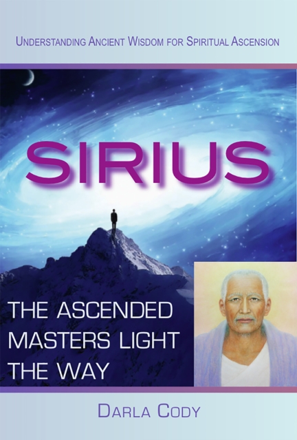 Sirius The Ascended Masters Light the Way