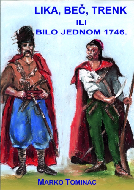 Lika, Bec, Trenk ili bilo jednom 1746.