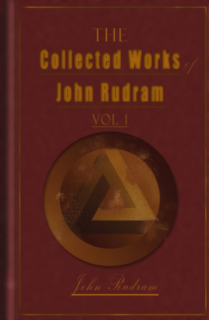 Collected Works Of John Rudram Vol 1