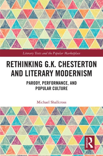 Rethinking G.K. Chesterton and Literary Modernism
