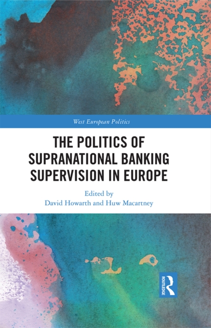 Politics of Supranational Banking Supervision in Europe