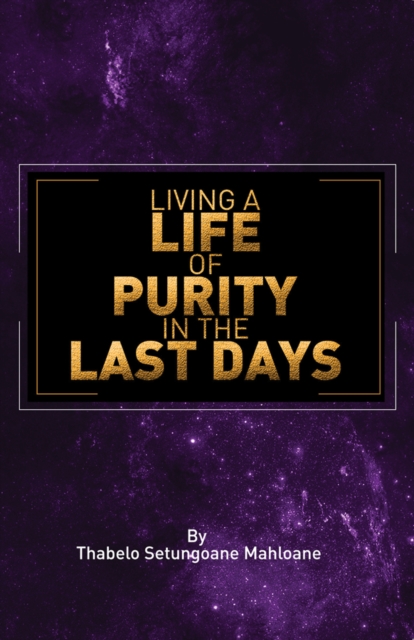 Living A Life of Purity In The Last Days