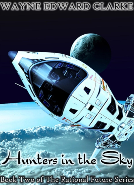 Hunters In The Sky - Book Two of The Rational Future Series - Metric Edition