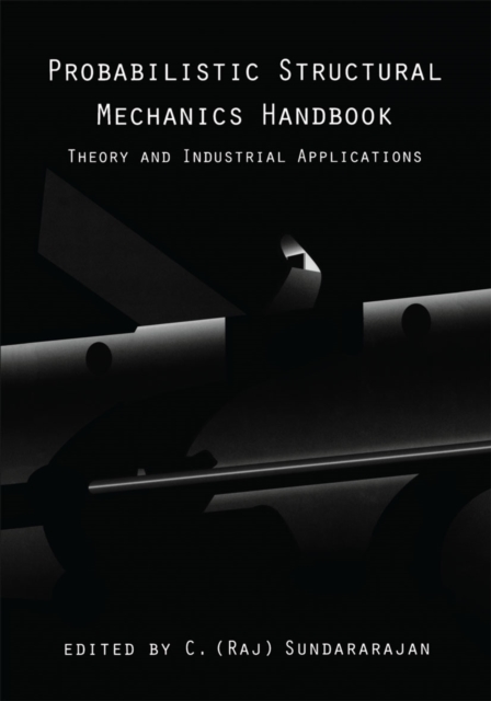 Probabilistic Structural Mechanics Handbook