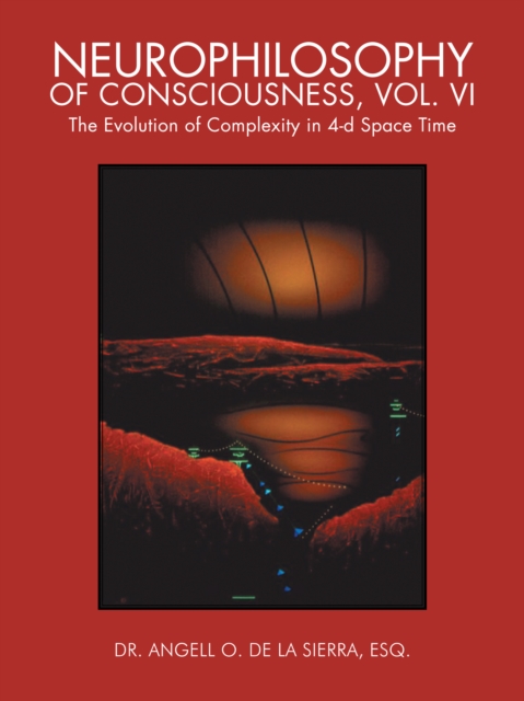 Neurophilosophy of Consciousness, Vol. Vi
