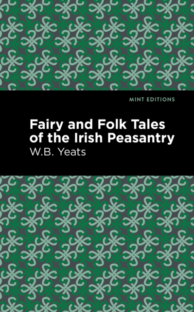 Fairy and Folk Tales of the Irish Peasantry