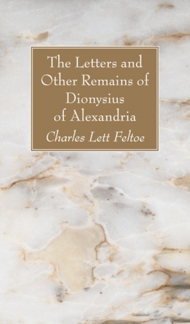 Letters and Other Remains of Dionysius of Alexandria