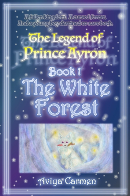 White Forest: The Legend of Prince Ayron Book 1