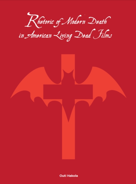 Rhetoric of Modern Death in American Living Dead Films
