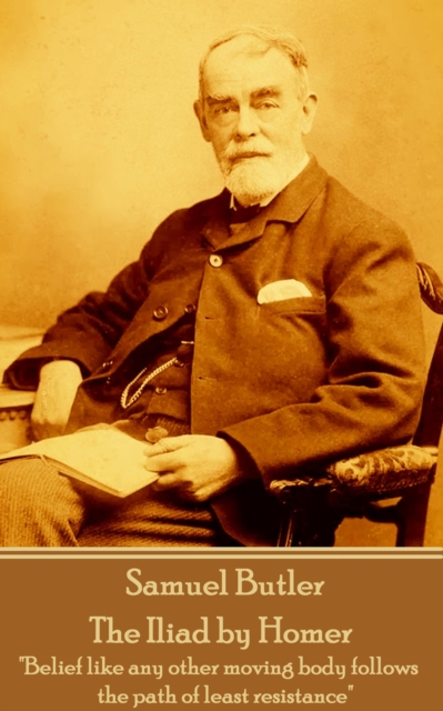 Iliad of Homer, Translated by Samuel Butler