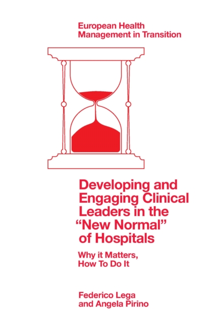 Developing and Engaging Clinical Leaders in the "e;New Normal"e; of Hospitals