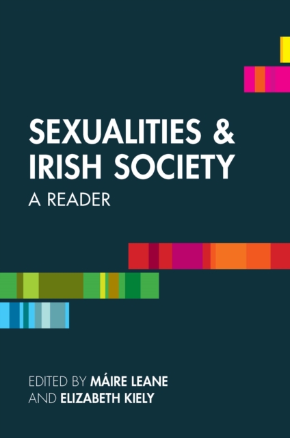 Sexualities and Irish Society : A Reader