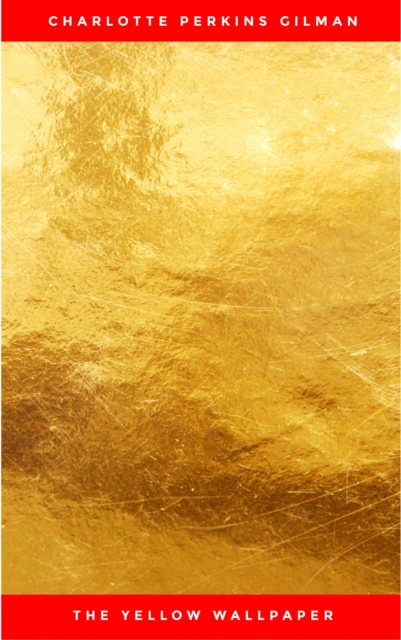 The Yellow Wallpaper