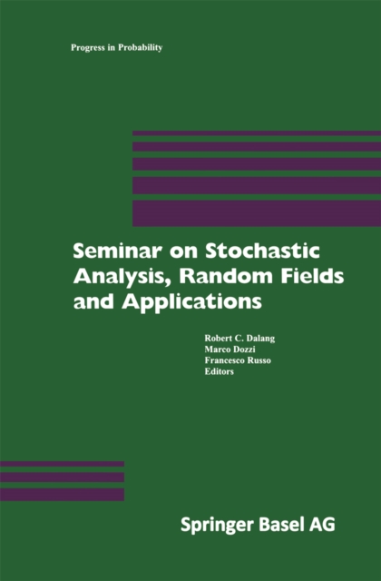 Seminar on Stochastic Analysis, Random Fields and Applications