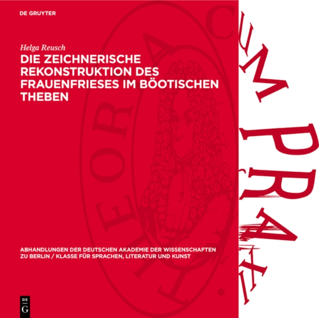 Die zeichnerische Rekonstruktion des Frauenfrieses im Böotischen Theben