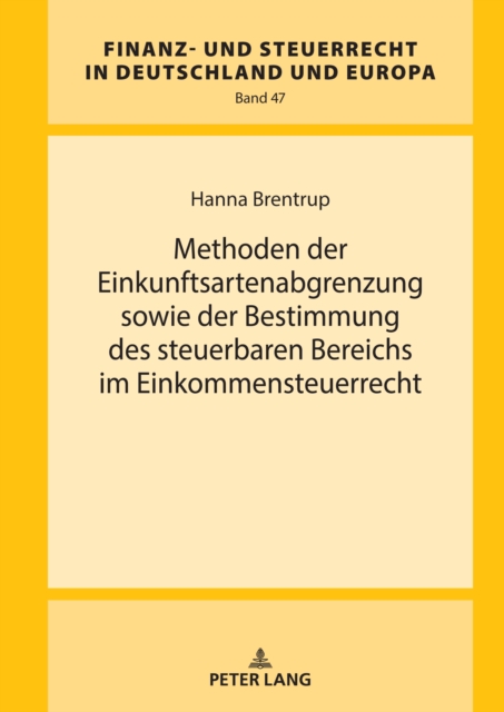 Methoden der Einkunftsartenabgrenzung sowie der Bestimmung des steuerbaren Bereichs im Einkommensteuerrecht