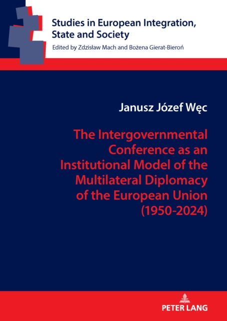 Intergovernmental Conference as an Institutional Model of the Multilateral Diplomacy of the European Union (1950-2024)
