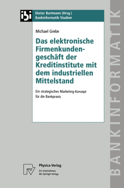 Das elektronische Firmenkundengeschäft der Kreditinstitute mit dem industriellen Mittelstand