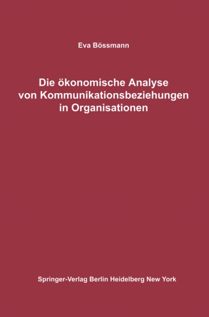 Die ökonomische Analyse von Kommunikationsbeziehungen in Organisationen
