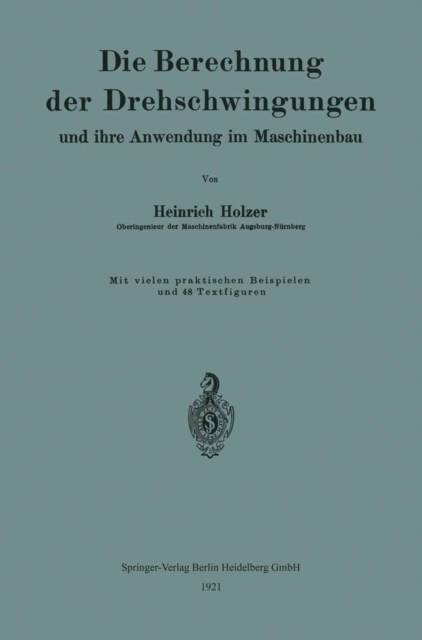 Die Berechnung der Drehschwingungen und ihre Anwendung im Maschinenbau