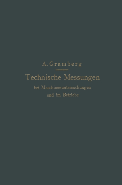 Technische Messungen bei Maschinenuntersuchungen und im Betriebe
