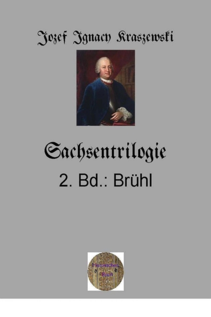 Sachsentrilogie, 2.Band: Brühl