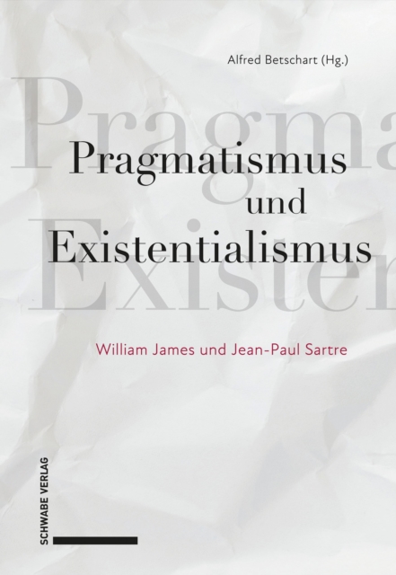 Pragmatismus und Existentialismus