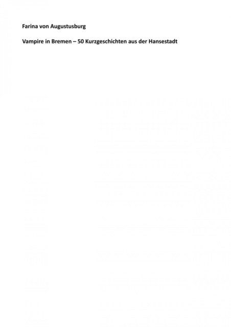 Vampire in Bremen - 50 Kurzgeschichten aus der Hansestadt
