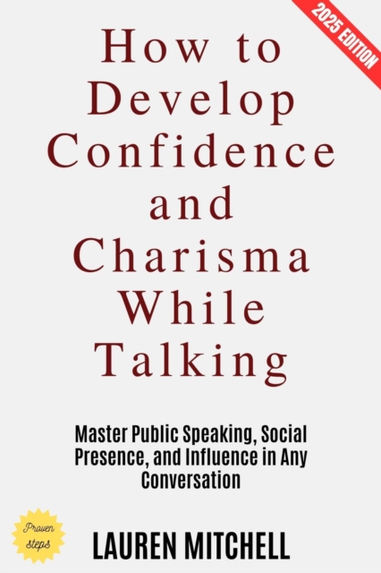 How to Develop Confidence and Charisma While Talking: